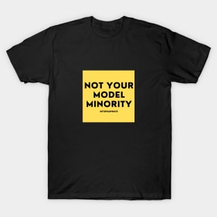 Not Your Model Minority T-Shirt